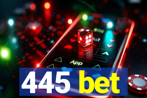 445 bet